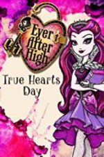 Watch Ever After High: True Hearts Day Movie25