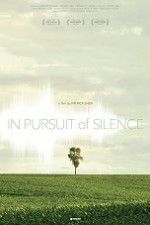 Watch In Pursuit of Silence Movie25