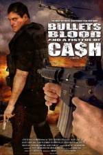 Watch Bullets Blood & a Fistful of Ca$h Movie25