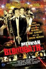 Watch Mexican Bloodbath Movie25