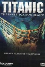 Watch Titanic: The Investigation Begins Movie25
