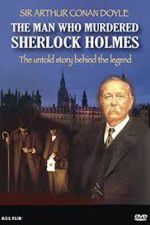Watch The Man Who Murdered Sherlock Holmes Movie25