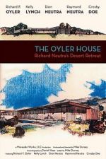 Watch The Oyler House: Richard Neutra\'s Desert Retreat Movie25