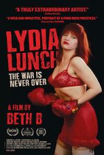 Watch Lydia Lunch: The War Is Never Over Movie25