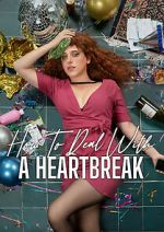 Watch How to Deal with a Heartbreak Movie25