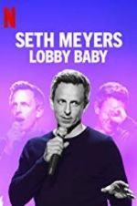 Watch Seth Meyers: Lobby Baby Movie25