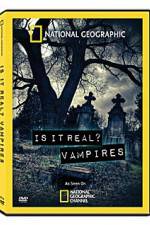 Watch National Geographic: Is It Real? Vampires Movie25