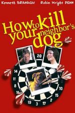 Watch How to Kill Your Neighbor\'s Dog Movie25