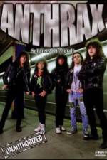 Watch Anthrax: Soldiers of Metal! - Unauthorized Movie25