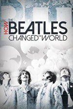 Watch How the Beatles Changed the World Movie25