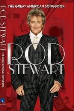 Watch Rod Stewart: It Had to Be You - The Great American Songbook Movie25