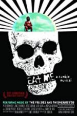 Watch Eat Me: A Zombie Musical Movie25