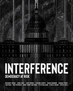 Watch Interference: Democracy at Risk Movie25