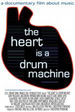 Watch The Heart Is a Drum Machine Movie25