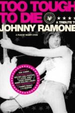Watch Too Tough to Die: A Tribute to Johnny Ramone Movie25