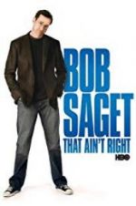 Watch Bob Saget: That Ain\'t Right Movie25