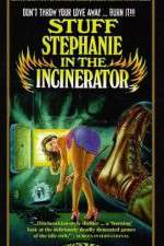 Watch Stuff Stephanie in the Incinerator Movie25