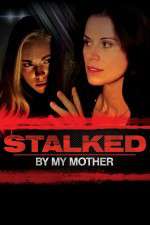 Watch Stalked by My Mother Movie25
