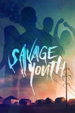 Watch Savage Youth Movie25