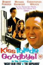 Watch Kiss Toledo Goodbye Movie25