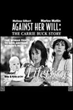 Watch Against Her Will: The Carrie Buck Story Movie25