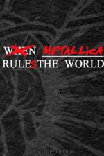 Watch When Metallica Ruled the World Movie25