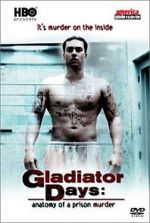 Watch Gladiator Days: Anatomy of a Prison Murder Movie25