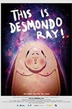Watch This Is Desmondo Ray Movie25