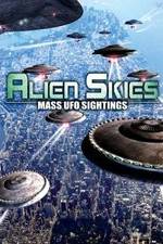 Watch Alien Skies Mass UFO Sightings Movie25