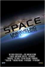 Watch Space Unraveling the Cosmos Movie25