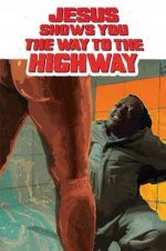 Watch Jesus Shows You the Way to the Highway Movie25