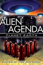 Watch Alien Agenda Planet Earth: Rulers of Time and Space Movie25