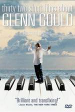 Watch Thirty Two Short Films About Glenn Gould Movie25