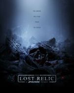 Watch The Lost Relic: A Star Wars Story (Short 2023) Movie25