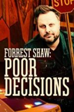 Watch Forrest Shaw: Poor Decisions Movie25
