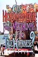 Watch Can Heironymus Merkin Ever Forget Mercy Humppe and Find True Happiness? Movie25