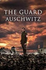Watch The Guard of Auschwitz Movie25