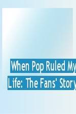 Watch When Pop Ruled My Life: The Fans' Story Movie25