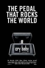 Watch Cry Baby The Pedal that Rocks the World Movie25