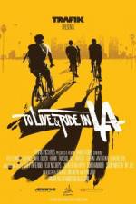 Watch To Live & Ride in L.A. Movie25