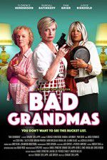 Watch Bad Grandmas Movie25