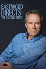 Watch Eastwood Directs: The Untold Story Movie25