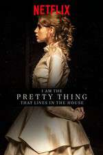 Watch I Am the Pretty Thing That Lives in the House Movie25