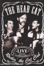 Watch Head Cat - Rockin' The Cat Club: Live From The Sunset Strip Movie25