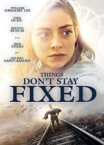Watch Things Don\'t Stay Fixed Movie25