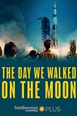 Watch The Day We Walked On The Moon Movie25