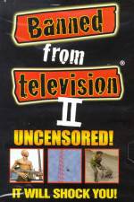 Watch Banned from Television II Movie25