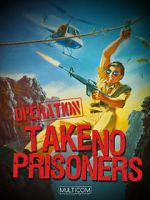 Watch Operation: Take No Prisoners Movie25
