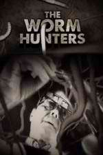 Watch The Worm Hunters Movie25