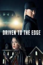 Watch Driven to the Edge Movie25